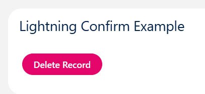 LightningConfirm Example in Salesforce LWC